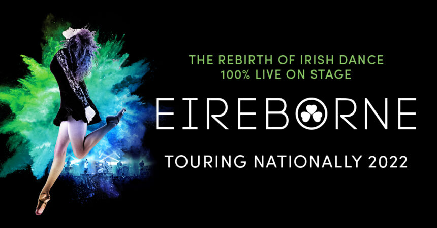 Eireborne – The Rebirth of Irish Dance
